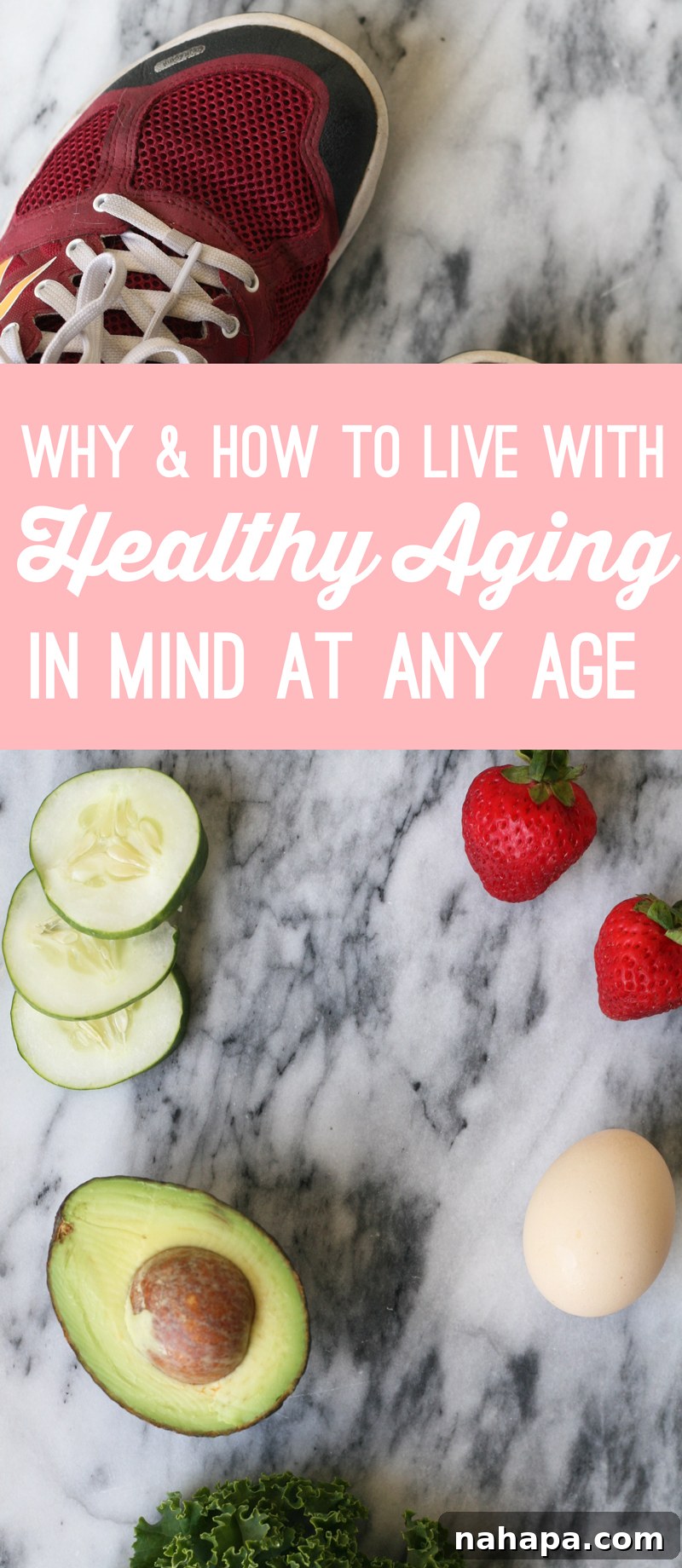 Informative graphic summarizing 'Why & How to Live With Healthy Aging in Mind at Any Age' with key points like real food, daily movement, stress recognition, and mindful self-care.