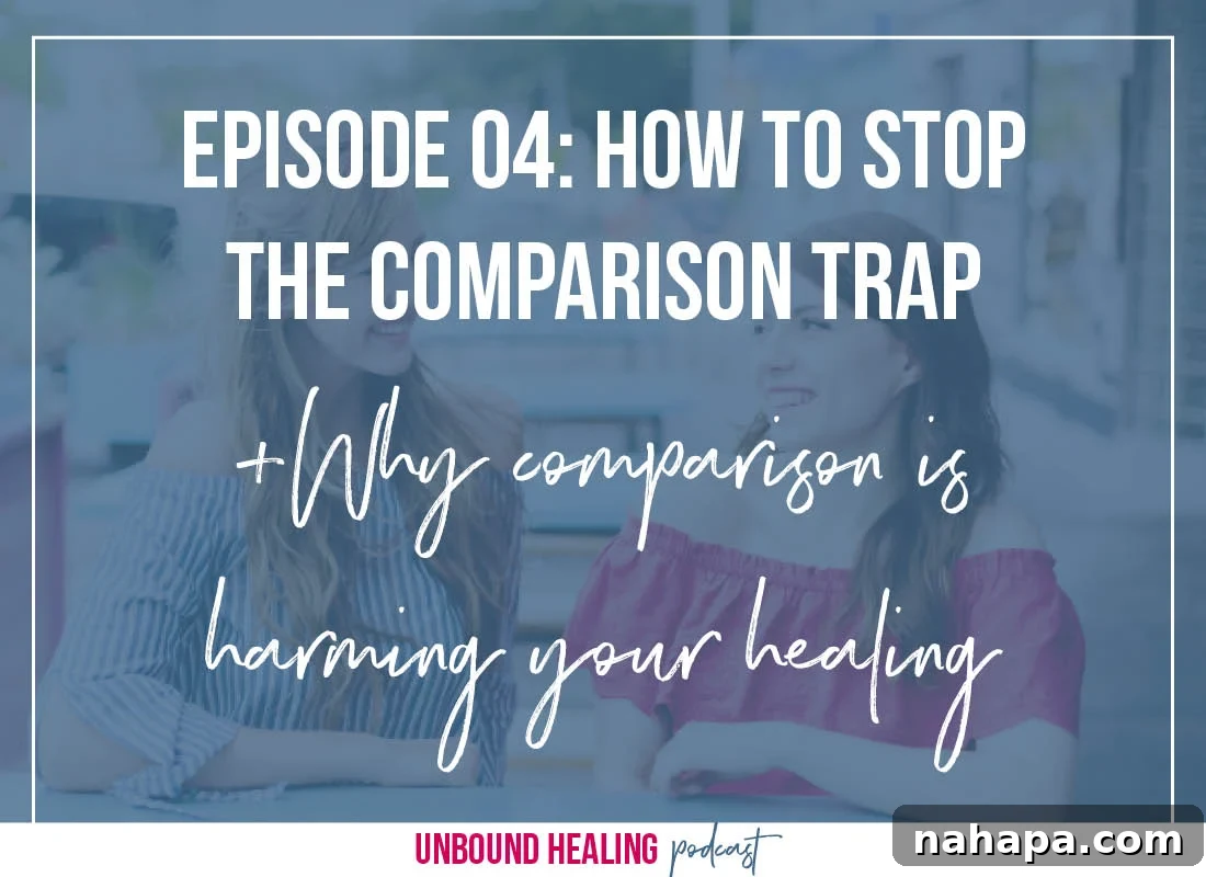 Escape the Comparison Trap 2 A blue background with text on it saying "Episode 04: How to stop the comparison trap + Why comparison is harming your healing."
